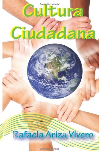 Cover for Rafaela Ariza Vivero · Cultura Ciudadana: Al Rescate De Los Valores (Paperback Book) [Spanish, 1 edition] (2013)