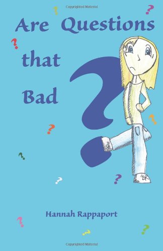 Are Questions That Bad? - Hannah Rappaport - Books - Owl King Publishing - 9781941042090 - January 9, 2014