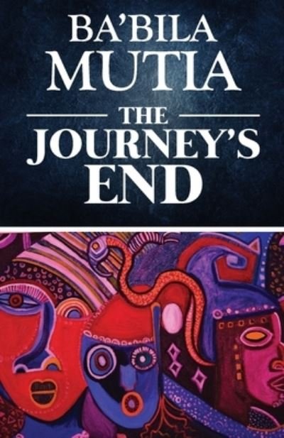 Cover for Ba'bila Mutia · The Journey's End (Paperback Bog) (2016)