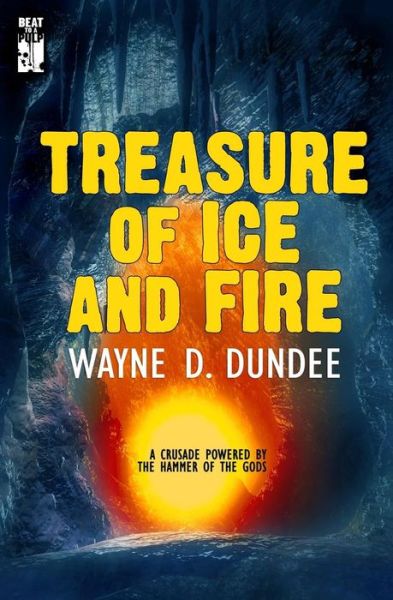 Cover for Wayne D Dundee · Treasure of Ice and Fire (Paperback Book) (2016)