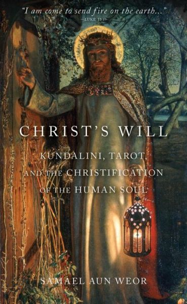 Cover for Samael Aun Weor · Christ'S Will: Tarot, Kundalini, and the Christification of the Human Soul (Paperback Book) (2020)