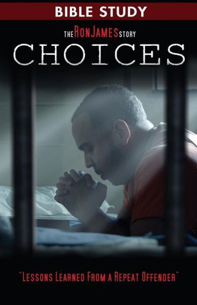Cover for Ron L James · Choice - Ron James Story - Bible Study (Paperback Book) (2018)