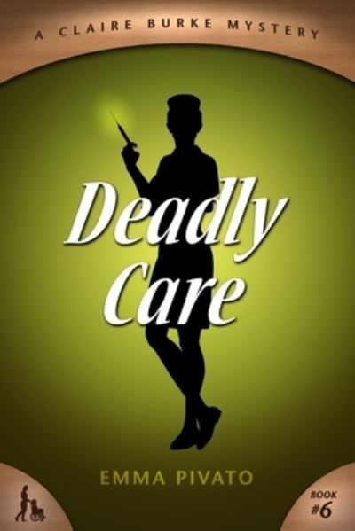 Deadly Care - Emma Pivato - Książki - Cozy Cat Press - 9781946063090 - 29 listopada 2016