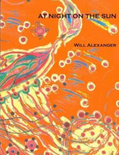 Cover for Will Alexander · At Night on the Sun (Paperback Book) (2017)