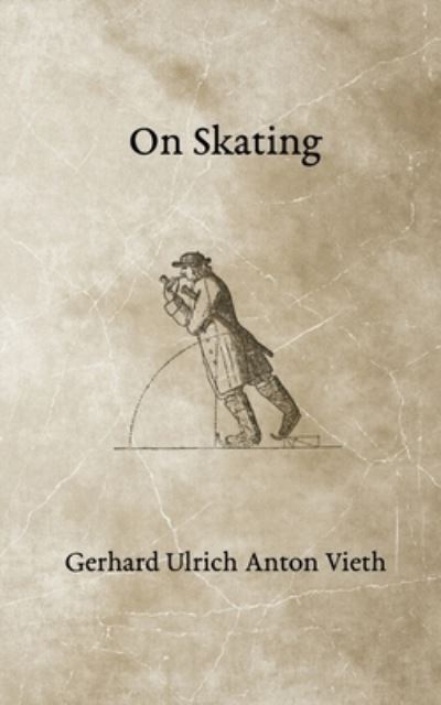 Cover for Gerhard Ulrich Anton Vieth · On Skating (Book) (2022)