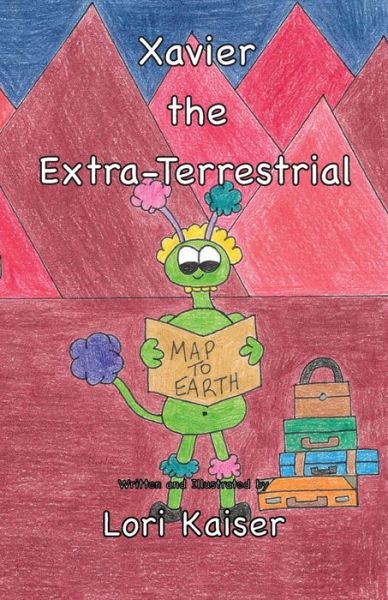 Cover for Lori Kaiser · Xavier the Extra-Terrestrial (Paperback Book) (2021)