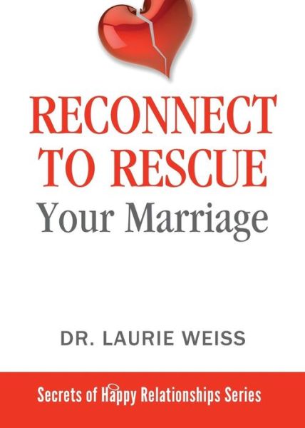 Cover for Laurie Weiss · Reconnect to Rescue Your Marriage (Paperback Book) (2019)