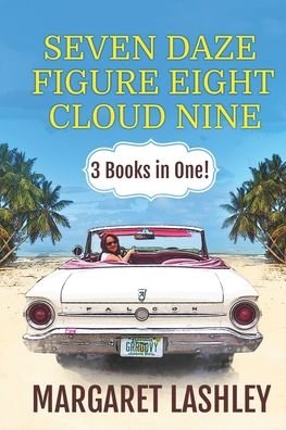 Seven Daze, Figure Eight, Cloud Nine - Margaret Lashley - Books - Zazzy Ideas, Inc. - 9781949989090 - March 23, 2020