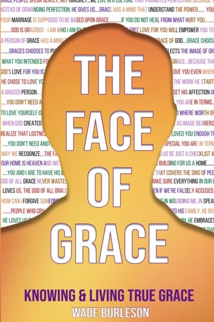 Cover for Wade Burleson · The Face of Grace (Paperback Book) (2020)