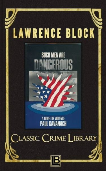 Cover for Lawrence Block · Such Men Are Dangerous (Pocketbok) (2019)