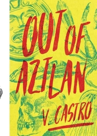 Cover for V. Castro · Out of Aztlan (Bok) (2022)