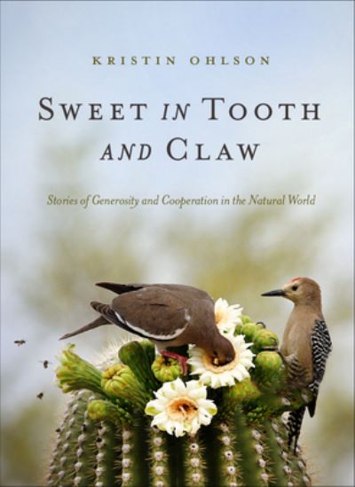 Sweet in Tooth and Claw - Kristin Ohlson - Books - Patagonia - 9781952338090 - September 6, 2022