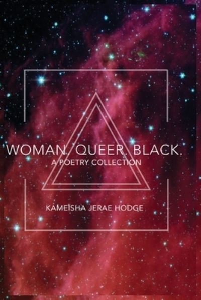 Cover for Kameisha Jerae Hodge · Woman. Queer. Black. (Paperback Book) (2021)