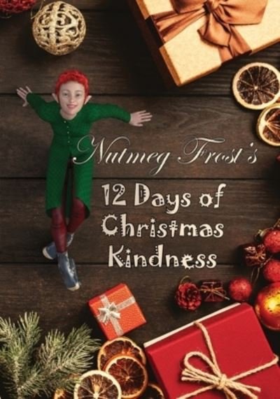 Cover for Nutmeg Frost · Nutmeg Frost's 12 Days of Christmas Kindness (Paperback Bog) (2020)