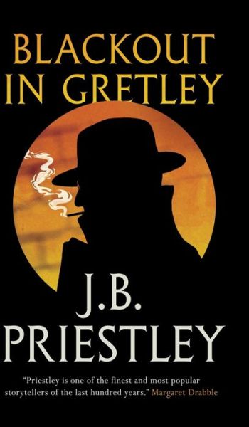 Cover for J B Priestley · Blackout in Gretley (Valancourt 20th Century Classics) (Hardcover Book) (2021)