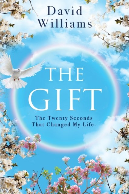 Cover for David Williams · The Gift : The Twenty Seconds That Changed My Life (Paperback Bog) (2022)