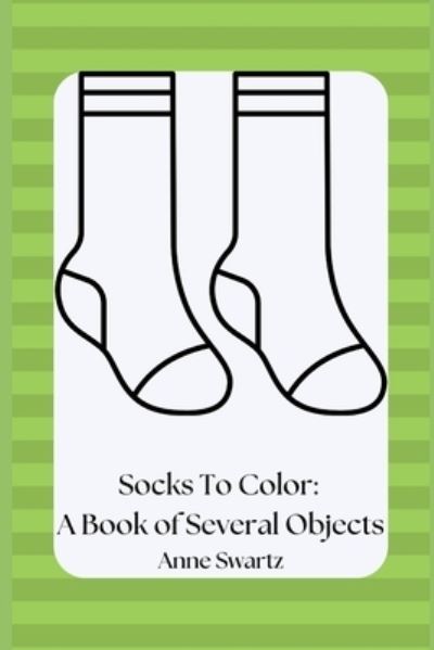 Cover for Anne Swartz · Socks to Color (Book) (2023)