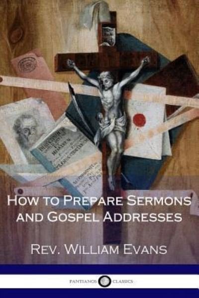 Cover for William Evans · How to Prepare Sermons and Gospel Addresses (Paperback Book) (2017)