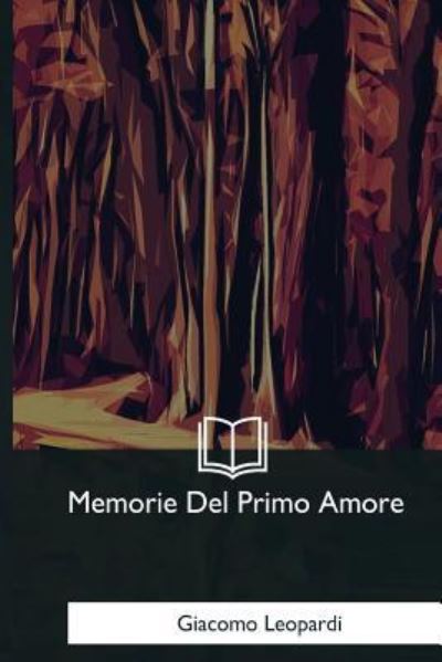 Cover for Giacomo Leopardi · Memorie Del Primo Amore (Taschenbuch) (2018)