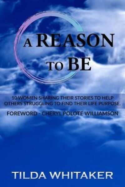 Cover for Tilda Whitaker · A Reason To Be (Taschenbuch) (2018)