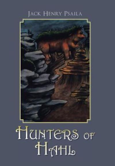 Cover for Jack Henry Psaila · Hunters of Hahl (Hardcover Book) (2018)