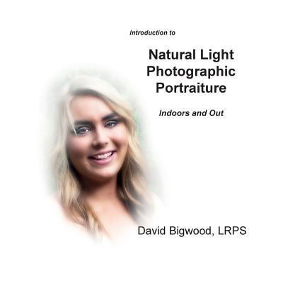 Cover for David Bigwood · Introduction to Natural Light Photographic Portraiture (Taschenbuch) (2018)