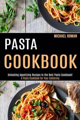 Cover for Michael Roman · Pasta Cookbook (Paperback Book) (2020)