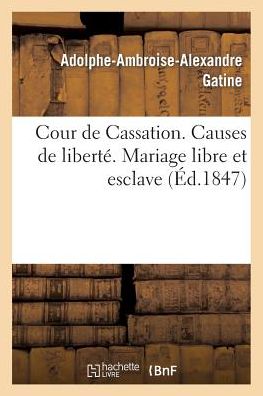 Cover for Gatine-a-a-a · Causes De Liberté. Marie-sainte Platon (Paperback Book) [French edition] (2014)