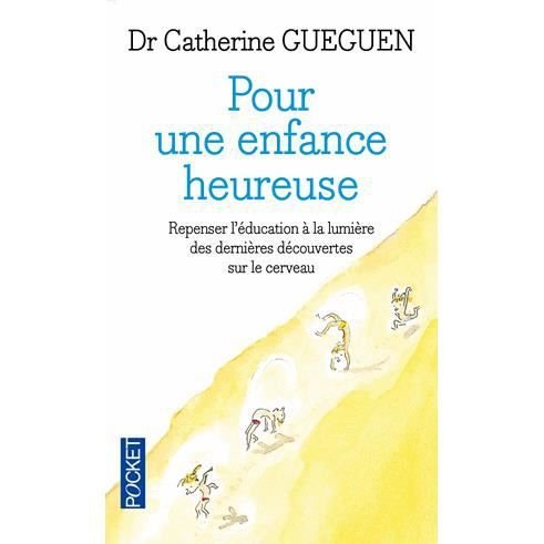 Cover for Catherine Gueguen · Pour une enfance heureuse : repenser l'éducation à la lumière des dernières découvertes sur le cerveau (Taschenbuch) (2019)