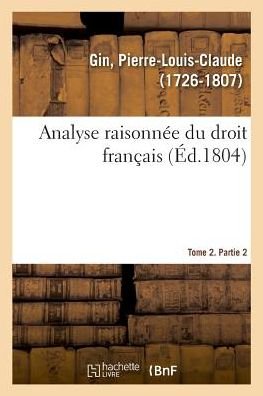 Cover for Gin-p · Analyse raisonnée du droit français. Tome 2. Partie 2 (Taschenbuch) (2018)