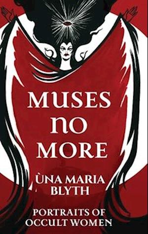 Cover for Una Maria Blyth · Muses No More - Portraits of Occult Women (Hardcover Book) (2023)