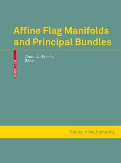Cover for Affine Flag Manifolds and Principal Bundles - Trends in Mathematics (Pocketbok) [2010 edition] (2012)