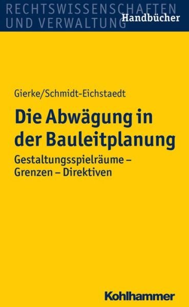 Die Abwägung in der Bauleitplanu - Gierke - Bøker -  - 9783170305090 - 28. november 2018