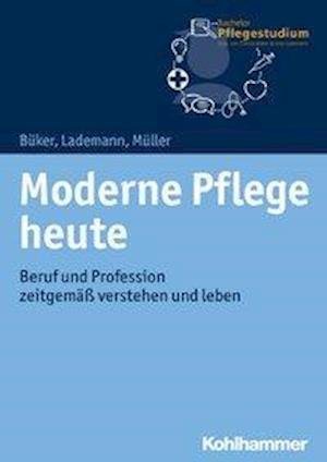 Cover for Büker · Moderne Pflege heute (Bog) (2018)
