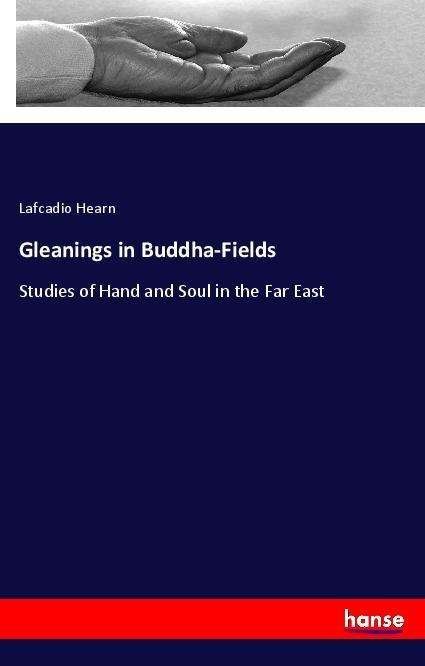 Cover for Hearn · Gleanings in Buddha-Fields (Book)