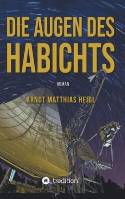 Cover for Arndt Matthias Heigl · Die Augen des Habichts (Hardcover Book) (2021)