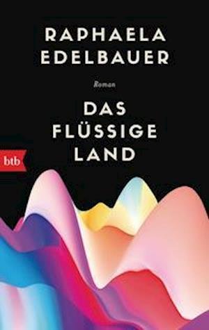 Cover for Raphaela Edelbauer · Das flüssige Land (Pocketbok) (2022)