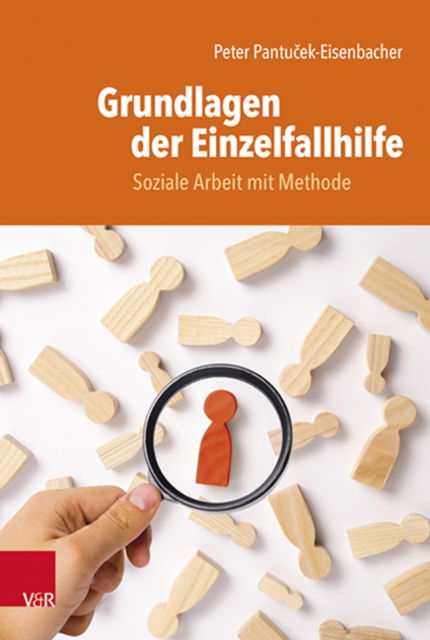 Cover for Peter Pantucek-Eisenbacher · Grundlagen der Einzelfallhilfe: Soziale Arbeit mit Methode (Paperback Book) (2022)