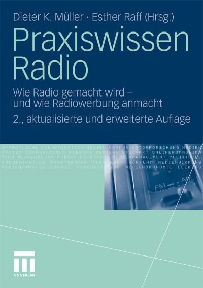 Cover for 9783531930435 · Praxiswissen Radio: Wie Radio gemacht wird - und wie Radiowerbung anmacht (Paperback Bog) (2011)