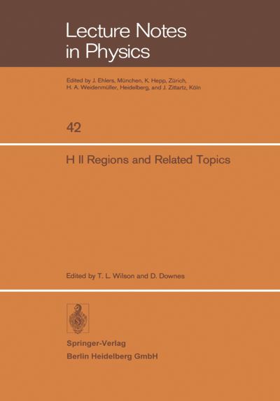 Cover for T L Wilson · H II Regions and Related Topics: Proceedings of a Symposium Held at Mittelberg, Kleinwalsertal, Austria, January 13-17, 1975 - Lecture Notes in Physics (Paperback Book) (1975)