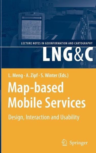 Cover for Liqiu Meng · Map-based Mobile Services: Design, Interaction and Usability - Lecture Notes in Geoinformation and Cartography (Innbunden bok) [2008 edition] (2008)
