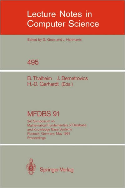 Cover for Bernhard Thalheim · Mfdbs 91: 3rd Symposium on Mathematical Fundamentals of Database and Knowledge Base Systems, Rostock, Germany, May 6-9, 1991 - Lecture Notes in Computer Science (Paperback Book) (1991)