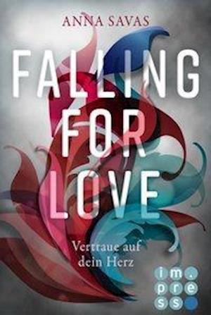 Cover for Anna Savas · Falling for Love. Vertraue auf dein Herz (Pocketbok) (2019)