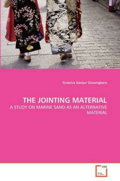Cover for Grawira Ganjur Giwangkara · The Jointing Material: a Study on Marine Sand As an Alternative Material (Pocketbok) (2011)