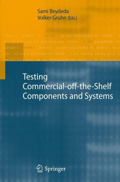 Cover for Sami Beydeda · Testing Commercial-off-the-Shelf Components and Systems (Paperback Book) [Softcover reprint of hardcover 1st ed. 2005 edition] (2010)