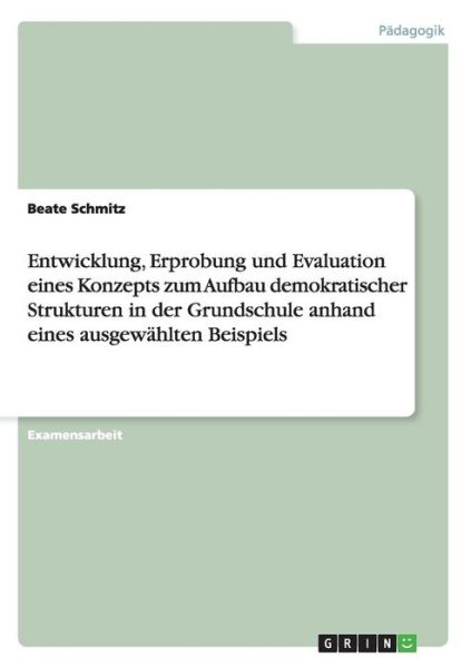 Entwicklung, Erprobung und Eval - Schmitz - Bücher - Grin Publishing - 9783656847090 - 26. November 2014