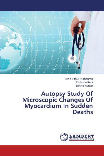 Cover for Lohith Kumar · Autopsy Study of Microscopic Changes of Myocardium in Sudden Deaths (Taschenbuch) (2013)