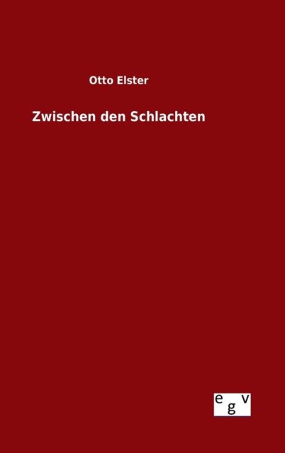 Cover for Otto Elster · Zwischen den Schlachten (Hardcover Book) (2015)