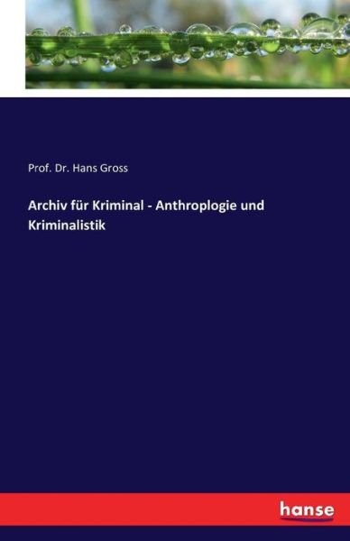 Cover for Gross · Archiv für Kriminal - Anthroplogi (Bog) (2016)