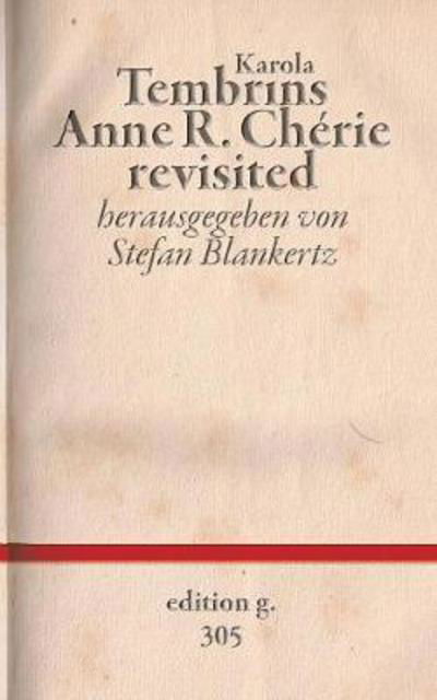 Anne R. Chérie revisited - Tembrins - Bøger -  - 9783743152090 - 7. april 2017